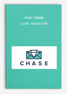 Chase Dimond – Client Acquisition