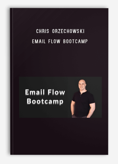 Chris Orzechowski – Email Flow Bootcamp