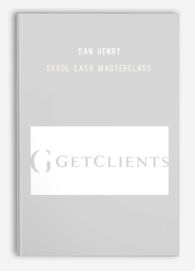 Dan Henry – Skool Cash Masterclass