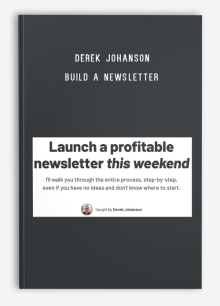 Derek Johanson – Build a Newsletter