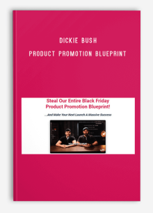 Dickie Bush – Product Promotion Blueprint