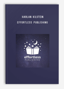 Harlan Kilstein – Effortless Publishing