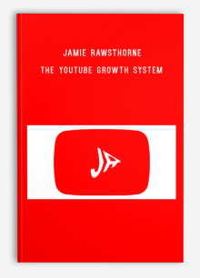 Jamie Rawsthorne – The YouTube Growth System