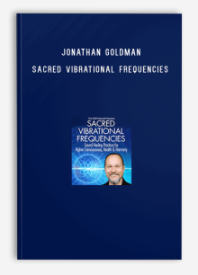 Jonathan Goldman - Sacred Vibrational Frequencies