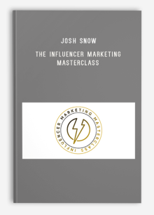 Josh Snow – The Influencer Marketing Masterclass