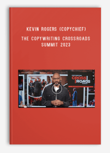 Kevin Rogers (CopyChief) – The Copywriting Crossroads Summit 2023