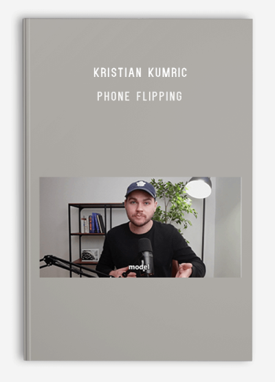 Kristian Kumric – Phone Flipping