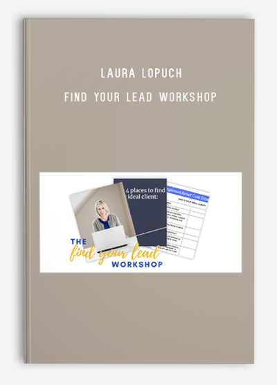 Laura Lopuch – Find Your Lead Workshop