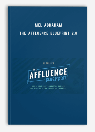 Mel Abraham – The Affluence Blueprint 2.0