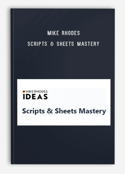 Mike Rhodes – Scripts & Sheets Mastery