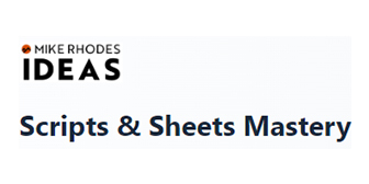 Mike Rhodes – Scripts & Sheets Mastery