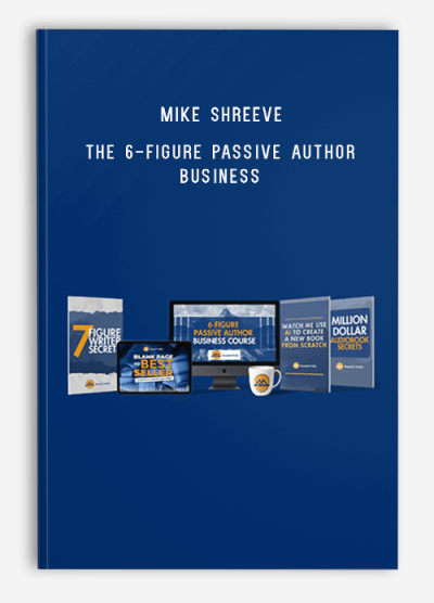 Mike Shreeve – The 6-Figure Passive Author Business