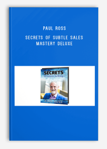 Paul Ross – Secrets Of Subtle Sales Mastery Deluxe