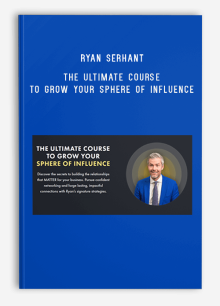 Ryan Serhant – The Ultimate Course To Grow Your Sphere of Influence