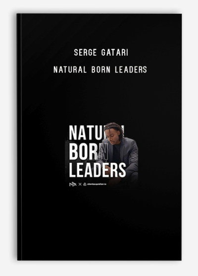 Serge Gatari – Natural Born Leaders