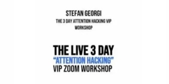 Stefan Georgi – The 3 Day “Attention Hacking” VIP Workshop