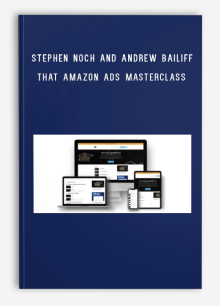 Stephen Noch and Andrew Bailiff – That Amazon Ads Masterclass