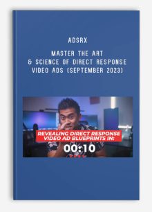 ADSRX – Master The Art & Science of Direct Response Video Ads (September 2023)