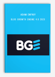 Adam Enfroy – Blog Growth Engine 4.0 2023