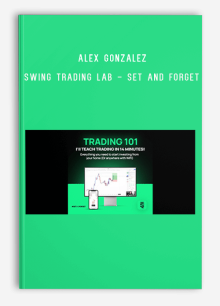 Alex Gonzalez - Swing Trading Lab - Set and Forget