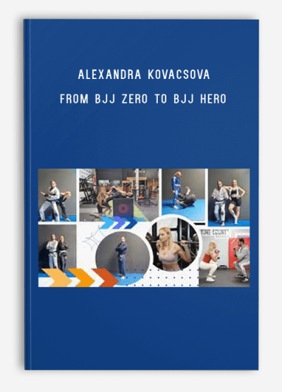 Alexandra Kovacsova – From Bjj Zero To Bjj Hero