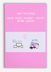 Amie Tollefsrud – Online Course Academy + Passive Income Academy