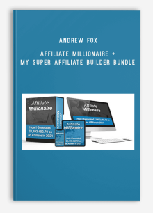 Andrew Fox – Affiliate Millionaire + My Super Affiliate Builder Bundle