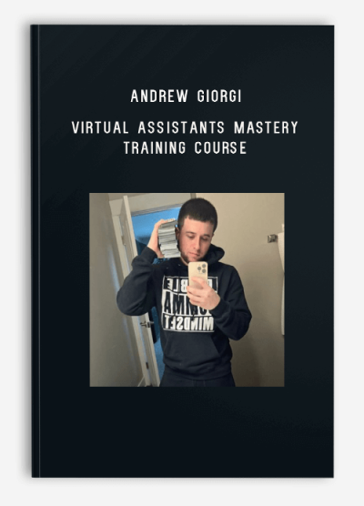 Andrew Giorgi – Virtual Assistants Mastery Training Course