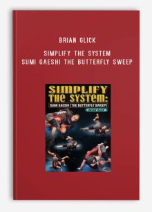 Brian Glick - Simplify The System Sumi Gaeshi The Butterfly Sweep