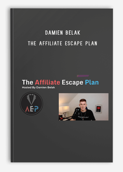 Damien Belak – The Affiliate Escape Plan