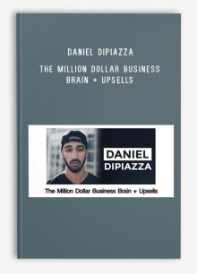 Daniel DiPiazza - The Million Dollar Business Brain + Upsells