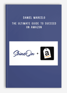 Daniel Marcelo – The Ultimate Guide To Succeed On Amazon