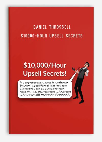 Daniel Throssell – $10000-Hour Upsell Secrets