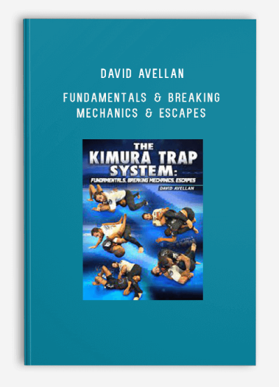 David Avellan – The Kimura Trap System – Fundamentals & Breaking Mechanics & Escapes