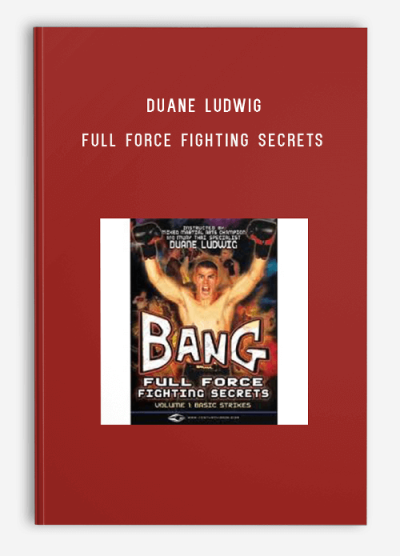 Duane Ludwig – Full Force Fighting Secrets