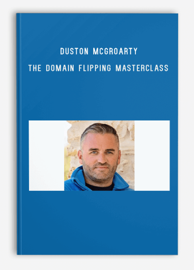 Duston McGroarty - The Domain Flipping Masterclass