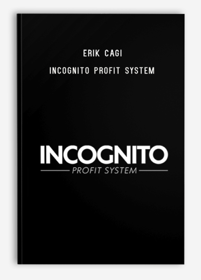 Erik Cagi – Incognito Profit System