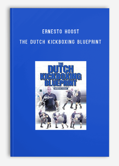 Ernesto Hoost - The Dutch Kickboxing Blueprint