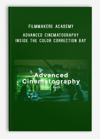 Filmmakers Academy – Advanced Cinematography Inside the Color Correction Bay