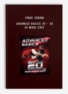 Firas Zahabi - Advanced Basics 20 - 50 50 Made Easy