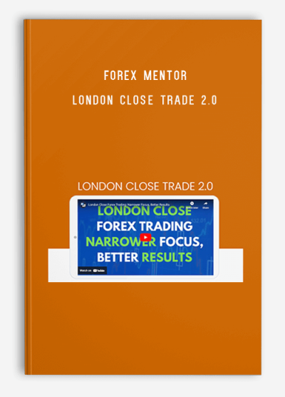 Forex Mentor – London Close Trade 2.0