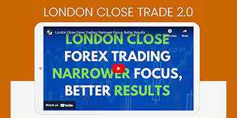 Forex Mentor – London Close Trade 2.0