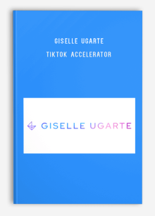 Giselle Ugarte – TikTok Accelerator