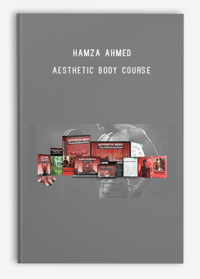 Hamza Ahmed – Aesthetic Body Course