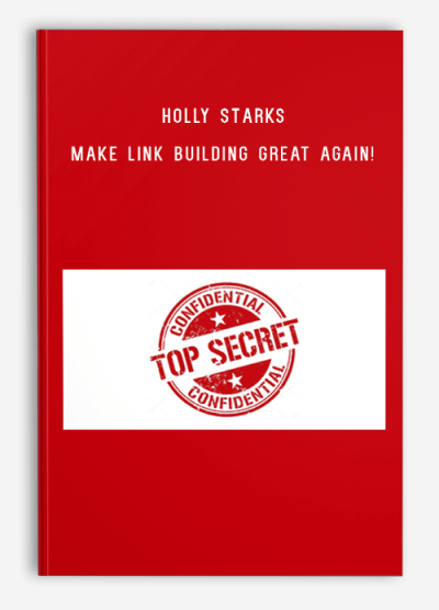 Holly Starks – Make LINK BUILDING Great Again!