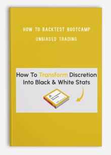 How To Backtest Bootcamp - Unbiased Trading