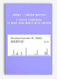 Jeremy – LinkedIn Mastery – A Proven Framework to Make $20K-Month With LinkedIn