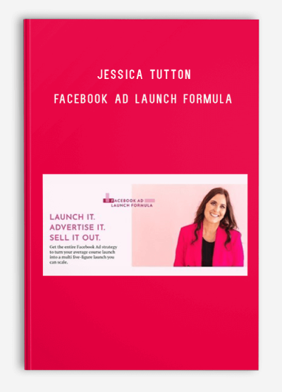 Jessica Tutton – Facebook Ad Launch Formula