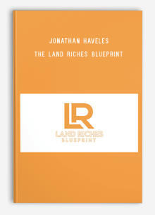 Jonathan Haveles – The Land Riches Blueprint