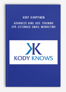 Kody Karppinen – Advanced Bing Ads Training CPA Extended Email Marketing